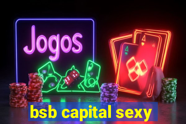 bsb capital sexy